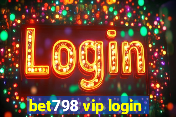 bet798 vip login